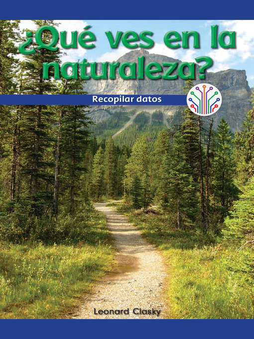 Title details for ¿Qué ves en la naturaleza?: Recopilar datos (What Do You See in Nature?: Gathering Data) by Leonard Clasky - Available